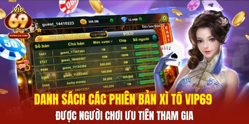 Danh sách các phiên bản Xì Tố VIP69 được người chơi ưu tiên tham gia