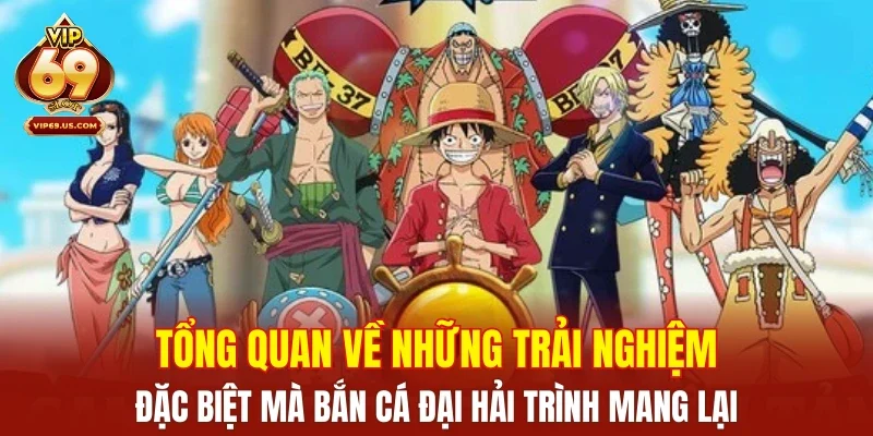 Tổng quan về những trải nghiệm đặc biệt mà Bắn Cá Đại Hải Trình mang lại